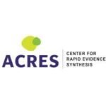 Center for Rapid Evidence Synthesis (ACRES)